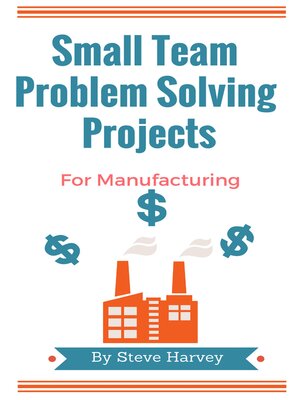 cover image of Small Team Problem Solving Projects For Manufacturing